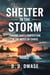 Shelter In The Storm: Finding God’s Protection In The Midst of Chaos