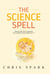 The Science Spell - Making Belief: Essays Towards a Natural, Magical, Intelligent Faith, #1