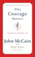 Why Courage Matters - The Way to a Braver Life