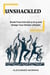Unshackled: Break Free from the 9-to-5 and Design Your Dream Lifestyle