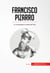Francisco Pizarro - Un conquistador al asalto del Perú