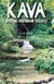 Kava: Medicine Hunting in Paradise - The Pursuit of a Natural Alternative to Anti-Anxiety Drugs and Sleeping Pills