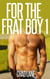 For The Frat Boy 1 - Frat Gay For You Series, #1