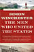 The Men Who United the States - The Amazing Stories of the Explorers, Inventors and Mavericks Who Made America