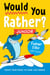 Would You Rather? Junior: Super Silly Edition! - Goofy Questions to Make You Giggle