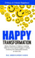Happy Transformation - How to be Happy, #2