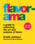 Flavorama - A Guide to Unlocking the Art and Science of Flavor