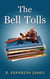The Bell Tolls - A Hollis Morgan Mystery, #5