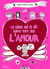 Le livre qui te dit enfin tout sur l'amour