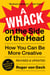 A Whack on the Side of the Head - How You Can Be More Creative