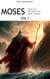Moses Volume 1: Radical, Relentless and Tough - In pursuit of God