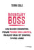 Boundary Boss - Un guide essentiel pour poser des limites, parler vrai et (enfin) vivre libre