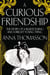 A Curious Friendship - The Story of a Bluestocking and a Bright Young Thing