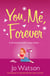 You, Me, Forever - The uplifting rom-com filled with hilarity and heart, from the smash-hit bestselling author