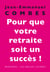 Pour que votre retraite soit un succès ! - Les trois mois qui comptent