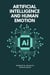 Artificial Intelligence and Human Emotion