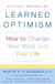 Learned Optimism - How to Change Your Mind and Your Life
