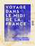 Voyage dans le Midi de la France