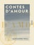 Contes d'amour : Le Prince Juste, La Reine de Fer et la Reine de Soie, Le Prince d'Or et la Princesse de Diamant