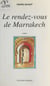 Le rendez-vous de Marrakech - Roman