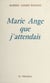 Marie-Ange que j'attendais - Poèmes