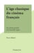 L'âge classique du cinéma français - Du cinéma parlant à la Nouvelle Vague