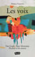 Les Voix. Van Gogh, Tony Montana, Picasso et les autres