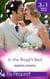 In The Royal's Bed - Wanted: Royal Wife and Mother (By Royal Appointment) / Cinderella: Hired by the Prince (In Her Shoes…) / A Royal Marriage of Convenience (By Royal Appointment)