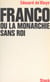 Franco - Ou La monarchie sans roi