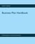 Business Plan Handbook - Practical guide to create a business plan