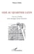 Ode au Quartier latin - Une vie à l'ombre de la montagne Sainte-Geneviève