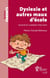 Dyslexie et autres maux d’école - Quand et comment intervenir