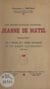 Une grande mystique lyonnaise : Jeanne de Matel - Fondatrice de l'Ordre du Verbe Incarné et du Saint Sacrement (1596-1670)
