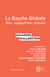 La Gauche Globale - Hier, aujourd'hui, demain