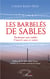 Les barbelés de sables - Pardonner sans oublier. S'ouvrir sans se renier