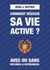 Comment réussir sa vie active ? - Avec ou sans diplômes et expériences