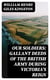 Our Soldiers: Gallant Deeds of the British Army during Victoria's Reign