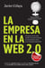 La empresa en la web 2.0. Versión completa - El impacto de las redes sociales y las nuevas formas de comunicación online en la estrategia empresarial