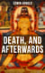 DEATH, AND AFTERWARDS - Philosophical Essay