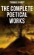 The Complete Poetical Works - 940+ Poems, Lyrics & Verses, Including Wessex Poems, Poems of the Past and the Present, Human Shows…