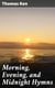 Morning, Evening, and Midnight Hymns