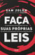 Faça suas próprias leis - As 5 decisões para revolucionar a sua vida, se livrar da autossabotagem e ter os resultados que deseja