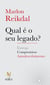 Qual é o seu legado? - Compromisso, entrega e autodescobrimento
