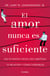 El amor nunca es suficiente