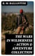 THE WARS IN WILDERNESS - Action & Adventure Collection - The Gorilla Hunters, Hunting the Lions, Black Ivory, The Settler and the Savage, The Fugitives, Blue Lights, The Middy and the Moors…