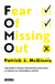 Fomo - Fear of missing out