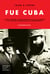 Fue Cuba - La infiltración cubano-soviética que dio origen a la violencia subversiva en...