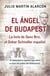 El ángel de Budapest - La lista de Sanz Briz, el Oskar Schindler español