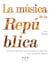 La música de la República - Ensayos sobre las conversaciones de Sócrates y los escritos de Platón