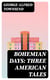 Bohemian Days: Three American Tales